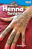 Make It: Henna Designs ebook (Exploring Reading) (English Edition)