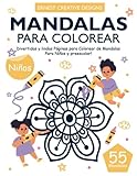 Mandalas para Colorear Niños: 55 Páginas para Colorear de Mandalas - Libros para Colorear Niños -...