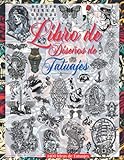 Libro de Diseño de Tatuajes: Más de 1400 Diseños de Tatuajes Para Verdaderos Tatuadores,...