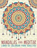 Mandalas Para Meditar: Libro De Colorear Para Adultos