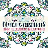 Mandalas Conscientes: Libro De Colorear Para Adultos